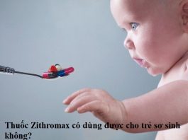 Thuốc Zithromax có dùng được cho trẻ sơ sinh không?
