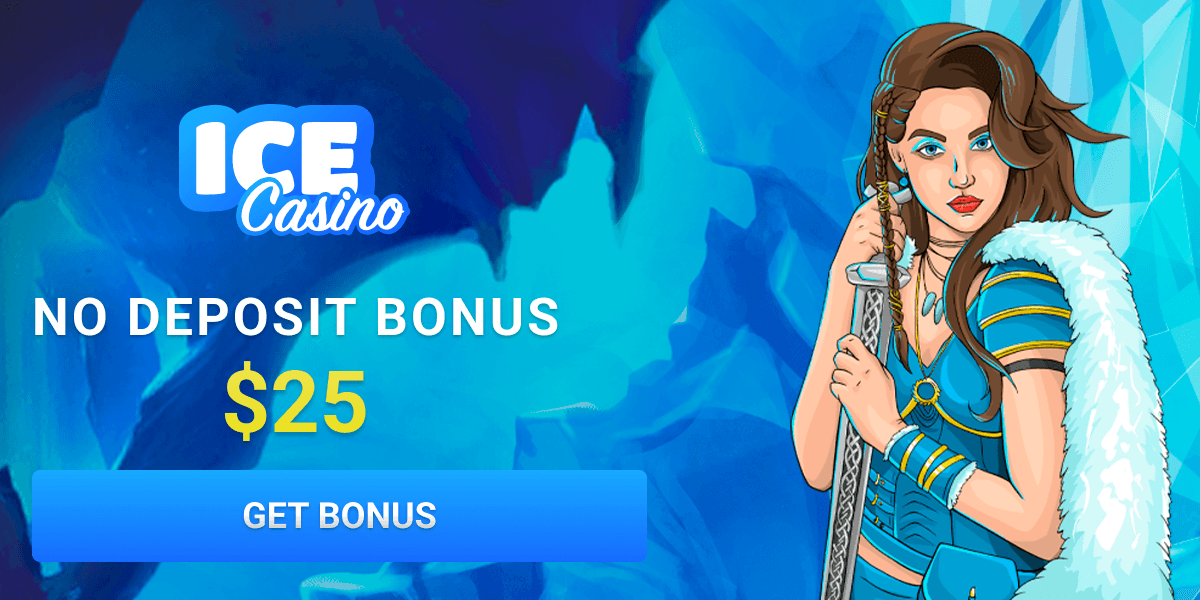 Ice Casino 25 Euro No Deposit Bonus - We offer only the best bonuses!