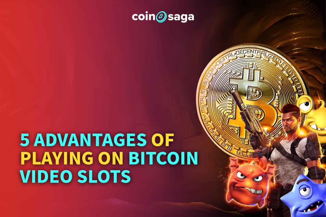 5 Advantages of Playing on Bitcoin Video Slots - Coinsaga Casino Blog