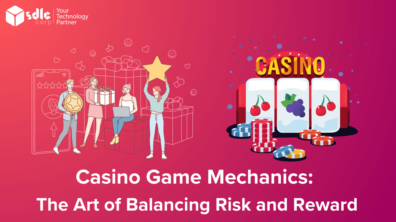 Casino Game Mechanics: The Art of Balancing Risk and Reward - SDLC Corp