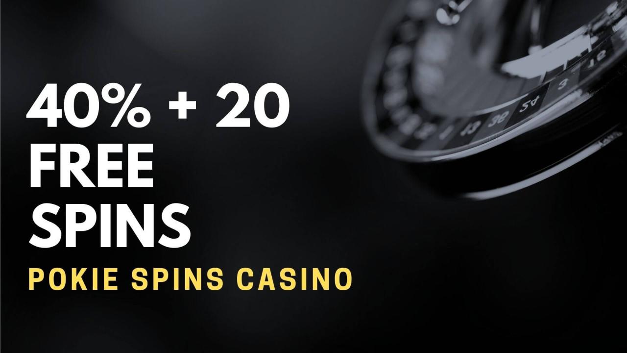 Pokie Spins Casino Deposit Bonus 2021 – 40% + 20 Free Spins