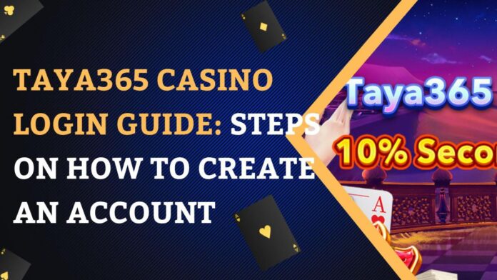 Taya365 Casino Login Guide: Steps on How to create an account