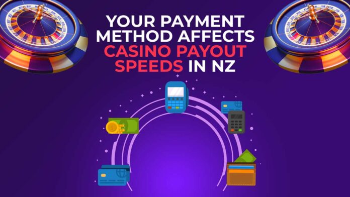 Your-payment-method-affects-casino-payout-speeds-in-NZ The speediest withdrawal methods at fast payout casinos NZ