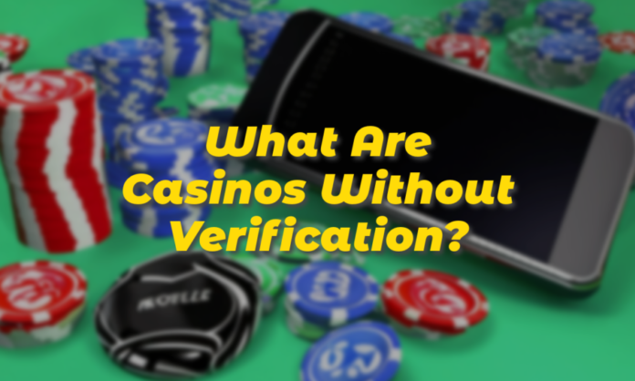 casino-verification-990x594-1 What Are Casinos Without Verification? - Insider Paper