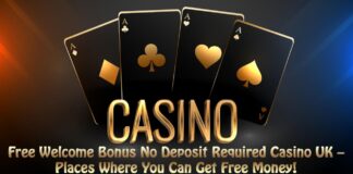 Free Welcome Bonus No Deposit Required Casino UK – Places Where You Can ...