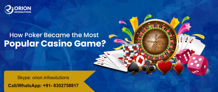 How Poker Became the Most Popular Casino Game?
