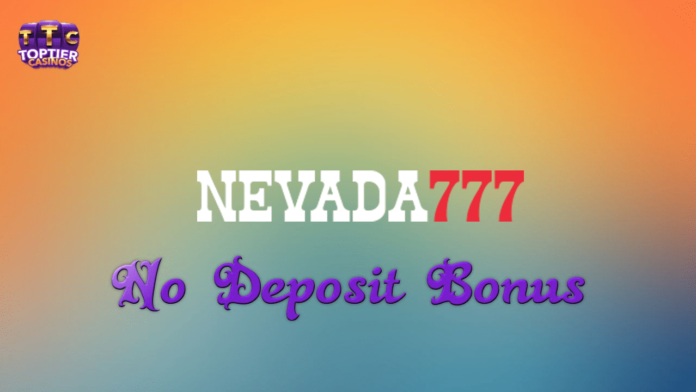 Nevada 777 No Deposit Bonus Codes 2025 - Free Casino Chips