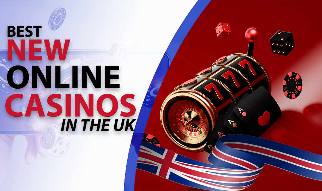 Best New Online Casinos in the UK: UK’s Newest Casino Sites (2023)